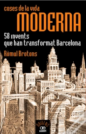Capa do artigo Coses De La Vida Moderna, 58 Invents Que Han Transformat Barcelona