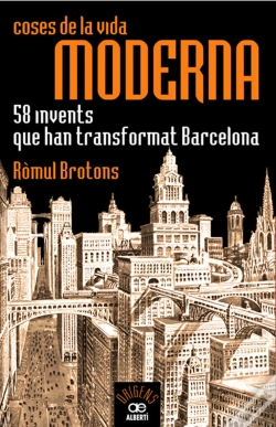 Capa do artigo Coses De La Vida Moderna, 58 Invents Que Han Transformat Barcelona