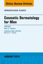 Cosmetic Dermatology For Men, An Issue Of Dermatologic Clinics - Preview