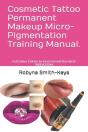 Cosmetic Tattoo Permanent Makeup Micro-Pigmentation Training Manual. - Preview