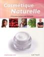 Cosmétique Naturelle ; 110 Recettes Maison Pour La Famille - Preview