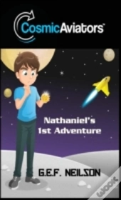 Cosmic Aviators - Nathaniel'S 1st Adventure