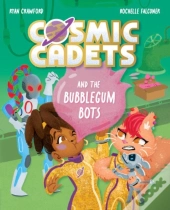 Cosmic Cadets And The Bubblegum Bots