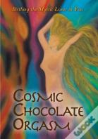 Cosmic Chocolate Orgasm