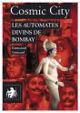 Cosmic City ; Les Automates Divin De Bombay - Preview