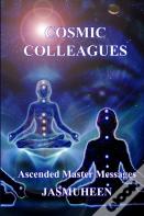 Cosmic Colleagues - Ascended Master Messages