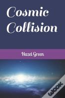 Cosmic Collision