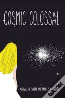 Cosmic Colossal