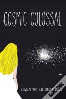Cosmic Colossal
