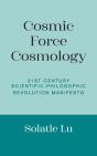 Cosmic Force Cosmology: 21st Century Sci - Preview
