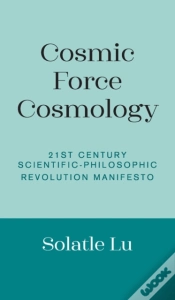 Capa do artigo Cosmic Force Cosmology: 21st Century Sci