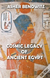 Cosmic Legacy Of Ancient Egypt