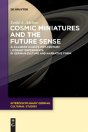 Cosmic Miniatures And The Future Sense - Preview