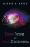 Cosmic Purpose And Human Consciousness