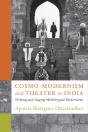 Cosmo-Modernism And Theater In India - Preview