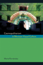 Cosmopolitanism In Mexican Visual Culture - Preview