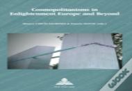 Cosmopolitanisms In Enlightenment Europe And Beyond