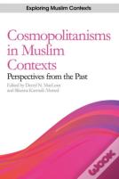 Cosmopolitanisms In Muslim Contexts