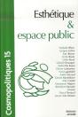 Cosmopolitiques Tome 15 : Cosmopolitiques N15. Esthétique Et Espace Public - Preview