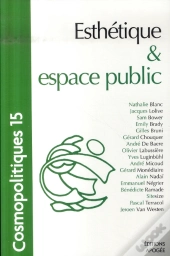Cosmopolitiques Tome 15 : Cosmopolitiques N15. Esthétique Et Espace Public