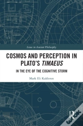 Cosmos And Perception In Plato'S Timaeus