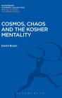 Cosmos, Chaos And The Kosher Mentality - Preview