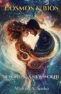 Cosmos & Bios: Beyond & A New World - Preview