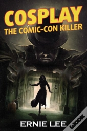 Cosplay: The Comic-Con Killer