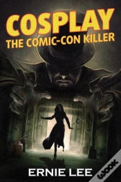 Capa do artigo Cosplay: The Comic-Con Killer