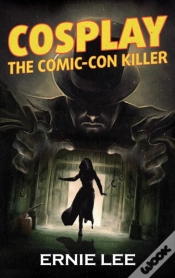 Capa do artigo Cosplay: The Comic-Con Killer