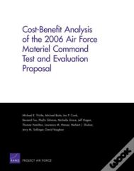 Cost-Benefit Analysis Of The 2006 Air Force Materiel Command Test And Evaluation Proposal