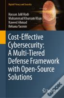 Cost-Effective Cybersecurity: A Multi-Tiered Defense Framework With Open-Source Solutions