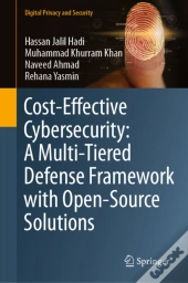 Cost-Effective Cybersecurity: A Multi-Tiered Defense Framework With Open-Source Solutions