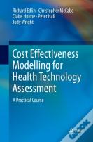 Cost Effectiveness Modelling For Health Technology Assessment