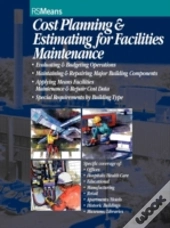 Cost Planning And Estimating For Facilities Maintenance