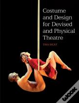 Costume And Design For Devised And Physical Theatre