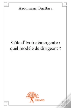 Capa do artigo Cote D'Ivoire Emergente : Quel Modele De Dirigeant ?