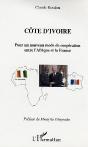 Cote D'Ivoire : Pour Un Nouveau Mode De Cooperation Entre L'Afrique Et La France - Preview