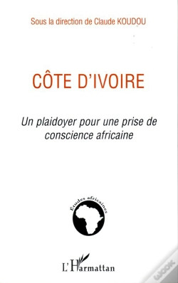 Capa do artigo Côte D'Ivoire, Un Plaidoyer Pour Une Prise De Conscience Africaine