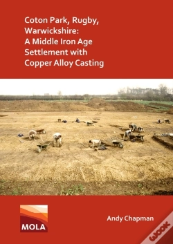 Capa do artigo Coton Park, Rugby, Warwickshire: A Middle Iron Age Settlement With Copper Alloy Casting