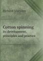 Cotton Spinning Its Development, Principles And Practice - Preview