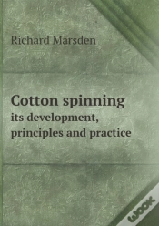 Capa do artigo Cotton Spinning Its Development, Principles And Practice