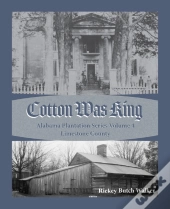 Cotton Was King Limestone County, Alabam