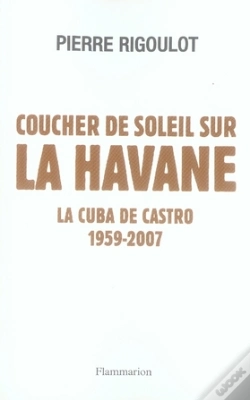 Capa do artigo Coucher De Soleil Sur La Havane ; La Cuba De Castro, 1959-2007