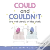 Could And Couldn'T Are Not Afraid Of The Dark