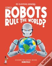 Could Robots Rule The World?