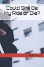 Could She Be My Ride Or Die? - Preview