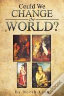 Could We Change The World?