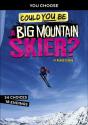 Could You Be A Big Mountain Skier? - Preview