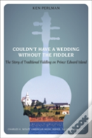 Couldn'T Have A Wedding Without The Fiddler